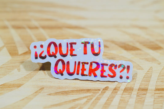 "Que tu quieres?!" Sticker